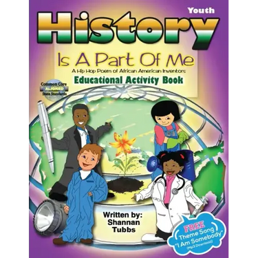 History Is a Part Of Me: (A Hip Hop Poem of African American Inventors)