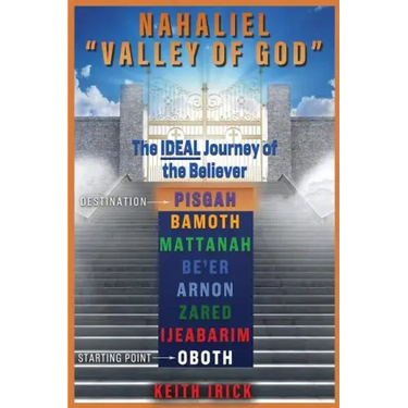 Nahaliel "Valley of God": The IDEAL journey of the Believer