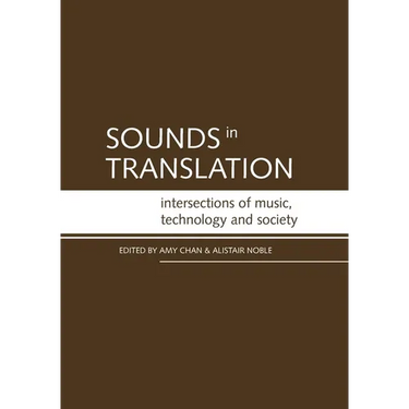 Sounds in Translation: Intersections of music, technology and society