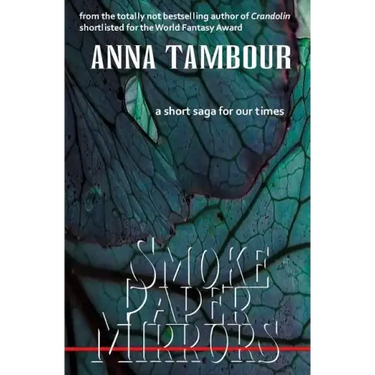 Smoke Paper Mirrors: A short saga for our times