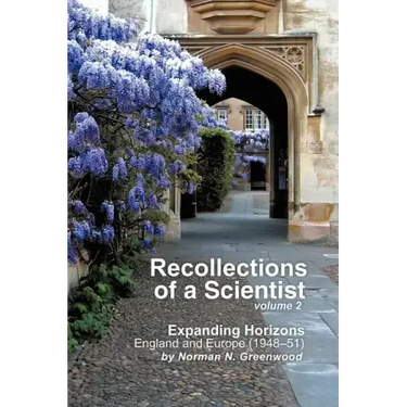 Recollections of a Scientist Volume 2: Expanding Horizons: England and Europe (1948-51)
