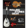 Rolling Stones Gear: All the Stones' Instruments from Stage to Studio