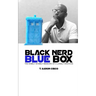 Black Nerd Blue Box: The Wibbly Wobbly Memoirs of a Lonely Whovian