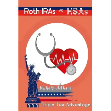Roth IRAs vs. HSAs: Triple Tax Advantage