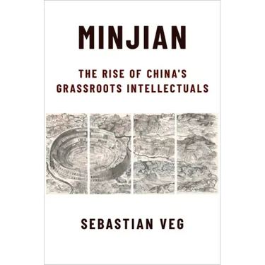 Minjian: The Rise of China's Grassroots Intellectuals