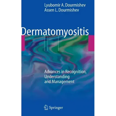 Dermatomyositis: Advances in Recognition, Understanding and Management