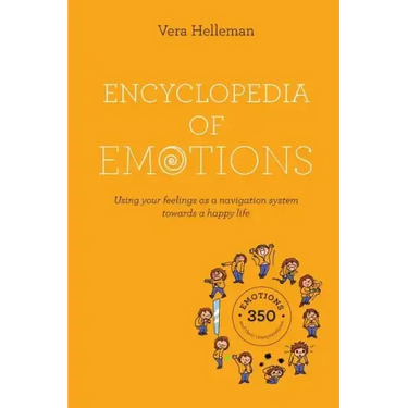 Encyclopedia of emotions: Using your feelings as a navigation system towards a happy life