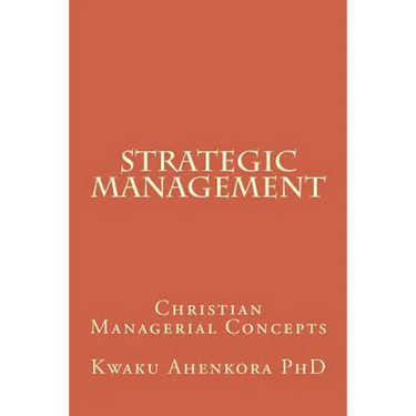 Strategic Management: Christian Managerial Concepts