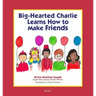 Big-Hearted Charlie Learns How to Make Friends