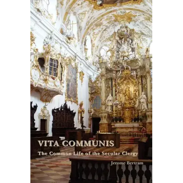 Vita Communis: The Common Life of the Secular Clergy
