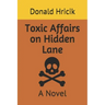 Toxic Affairs on Hidden Lane