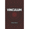 Vinculum: A Dystopian Romance in Three Parts