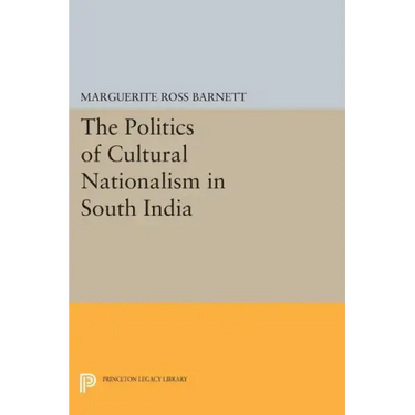The Politics of Cultural Nationalism in South India