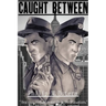 Caught Between
