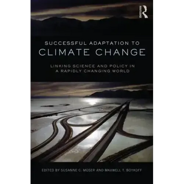 Successful Adaptation to Climate Change: Linking Science and Policy in a Rapidly Changing World