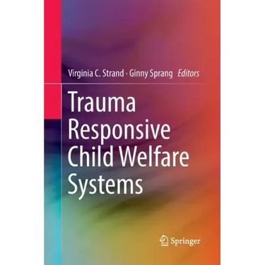 Trauma Responsive Child Welfare Systems