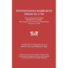 Pennsylvania Marriages Prior to 1790: Names of Persons for Whom Marriage Licenses Were Issued in the Province of Pennsylvania Prior to 1790