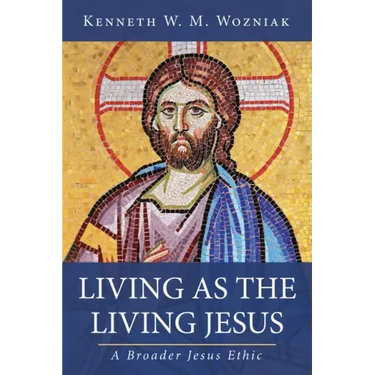 Living as the Living Jesus: A Broader Jesus Ethic