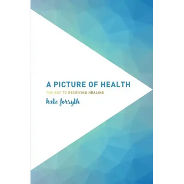 A Picture of Health: The Key to Receiving Healing