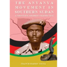 T H E A N Y A N Y A M O V E M E N T I N Southern Sudan