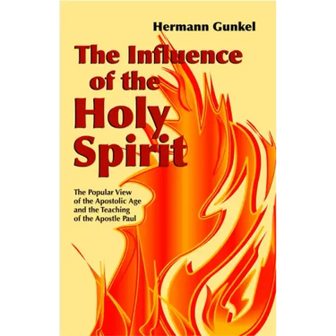 The Influence of the Holy Spirit: The Popular View of the Apostolic Age and the Teaching of the Apostle