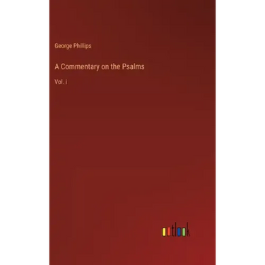 A Commentary on the Psalms: Vol. i