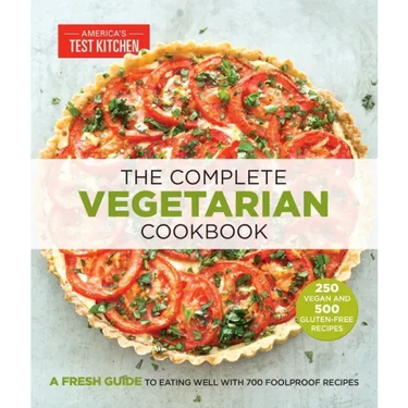 The Complete Vegetarian Cookbook: A Fresh Guide to Eating Well with 700 Foolproof Recipes