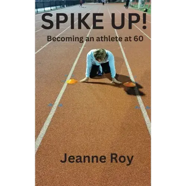 Spike Up!: Becoming an athlete at 60