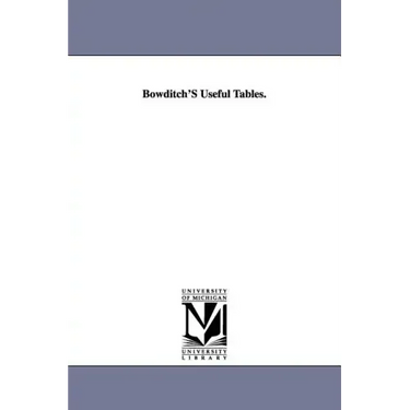 Bowditch'S Useful Tables.