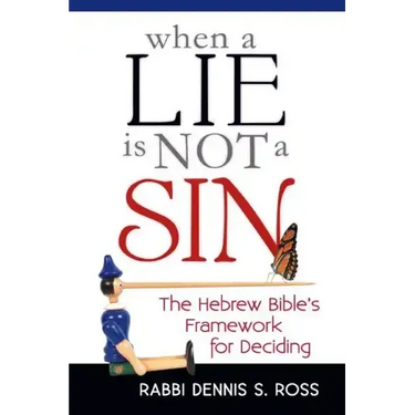When a Lie Is Not a Sin: The Hebrew Bible's Framework for Deciding
