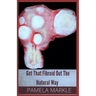 Get That Fibroid Out the Natural Way