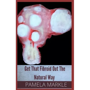 Get That Fibroid Out the Natural Way