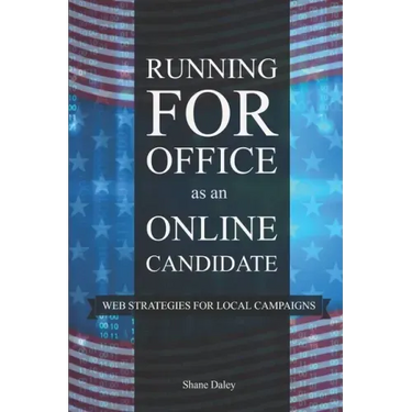 Running for Office as an Online Candidate: Web Strategies for Local Campaigns