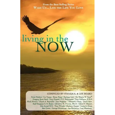 Wake Up...Live the Life You Love: Living in the Now
