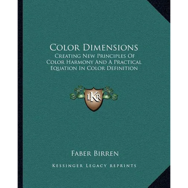 Color Dimensions: Creating New Principles Of Color Harmony And A Practical Equation In Color Definition