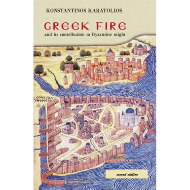 Greek Fire: And Its Contribution to Byzantine Might