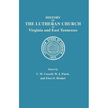 History of the Lutheran Church in Virginia and East Tennessee