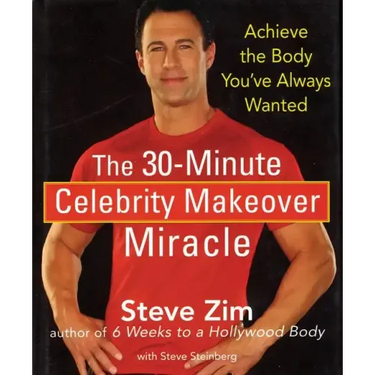 The 30-Minute Celebrity Makeover Miracle: Achieve the Body You've Always Wanted