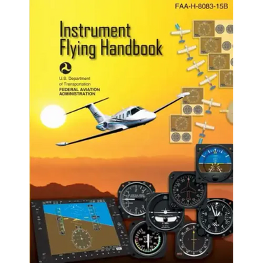 Instrument Flying Handbook: FAA Handbook: FAA-H-8083-15B
