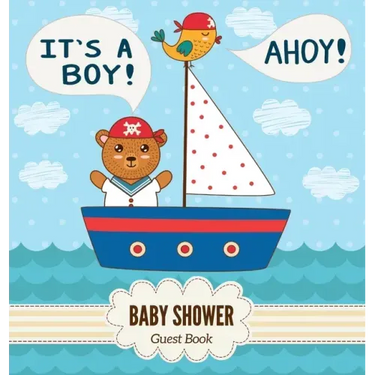 It's a Boy: Baby Shower Guest Book with Nautical Teddy Bear and Sail Boat Theme, Wishes and Advice for Baby, Personalized with Guest Sign In and Gift