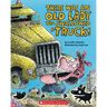 There Was an Old Lady Who Swallowed a Truck
