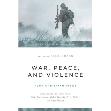 War, Peace, and Violence: Four Christian Views