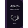 Problems in the Different Branches of Philosophy: Adapted to the Course of Reading Pursued in the University of Cambridge