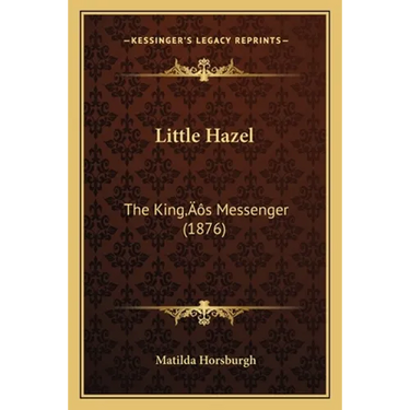 Little Hazel: The King's Messenger (1876)