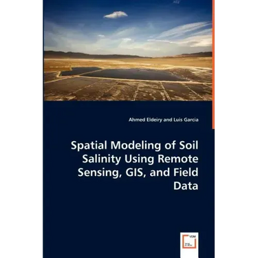 Spatial Modeling of Soil Salinity Using Remote Sensing, GIS, and Field Data