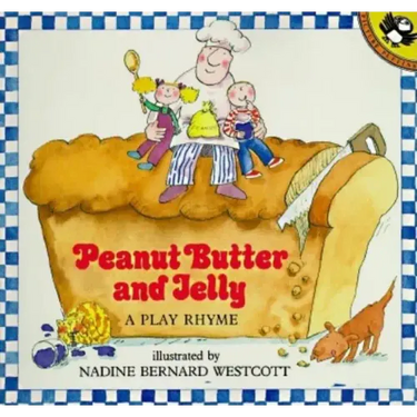 Peanut Butter and Jelly: A Play Rhyme
