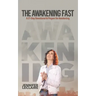 The Awakening Fast: A 21-Day Devotional & Prayers for Awakening