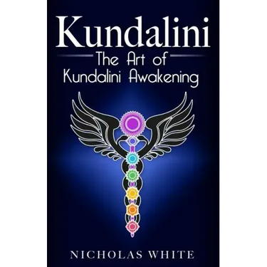 Kundalini: The Art of Kundalini Awakening