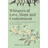 Whispers of Love, Hope and Contentment