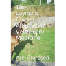 The Laymans Guide to Alternative Veterinary Medicine